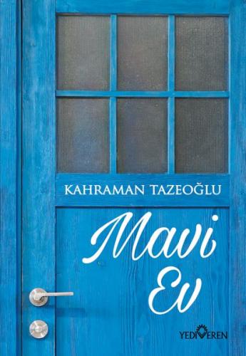 Mavi Ev - Kahraman Tazeoğlu - Yediveren Çocuk Yayınları