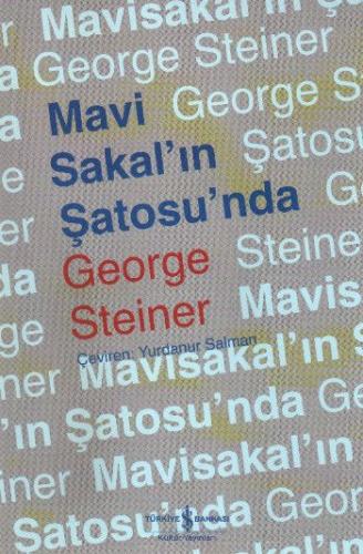Mavi Sakal'ın Şatosu'nda - George Steiner - İş Bankası Kültür Yayınlar