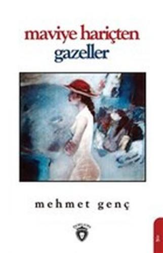 Maviye Hariçten Gazeller - Mehmet Genç - Dorlion Yayınevi