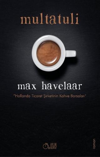 Max Havelaar - Multatuli - Aylak Adam Kültür Sanat Yayıncılık