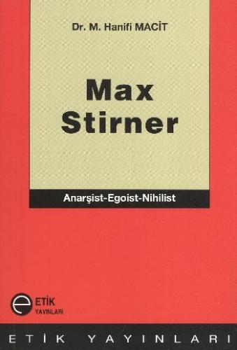 Max Stirner - Hanifi Macit - Etik Yayınları