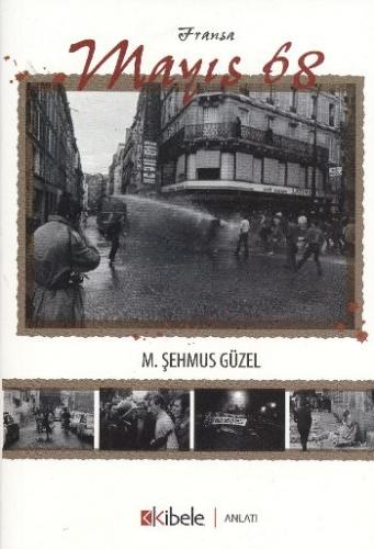 Fransa Mayıs 68 - M. Şehmus Güzel - Kibele Yayınları