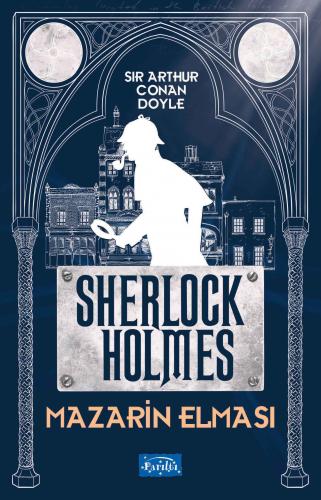 Mazarin Elması - Sherlock Holmes - Sir Arthur Conan Doyle - Parıltı Ya