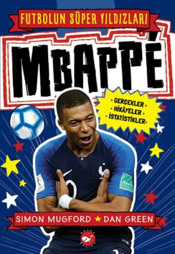 Mbappe - Futbolun Süper Yıldızları - Simon Mugford - Beyaz Balina Yayı