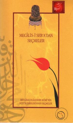 Mecalis-i Seb'a'dan Seçmeler - Mevlana Celaleddin Rumi - Rumi Yayınlar