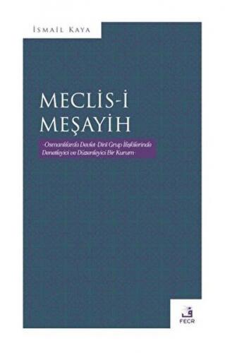 Meclis-i Meşayih - İsmail Kaya - Fecr Yayınları