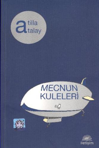 Mecnun Kuleleri - Atilla Atalay - İletişim Yayınevi