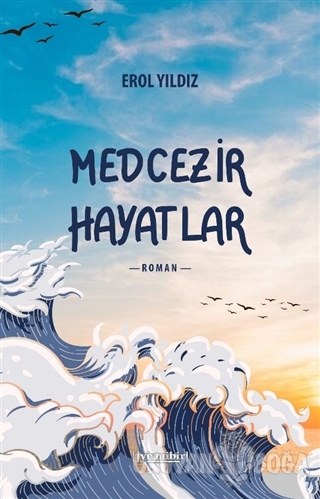 Medcezir Hayatlar - Erol Yıldız - 21 Yayınları