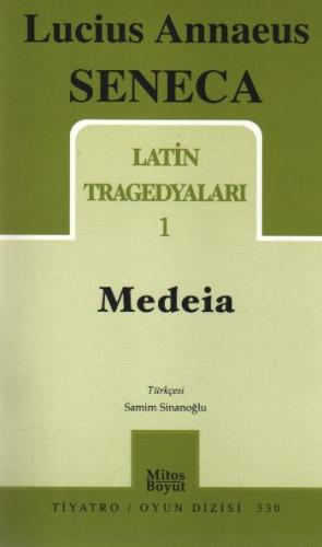 Latin Tragedyaları 1 - Medeia - Lucius Annaeus Seneca - Mitos Boyut Ya