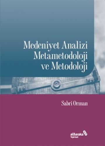 Medeniyet Analizi Metametodoloji ve Metodoloji - Sabri Orman - Albarak