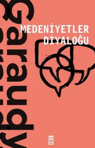 Medeniyetler Diyaloğu - Roger Garaudy - Timaş Yayınları
