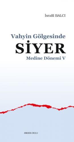 Mekke Yılları 5 - Vahyin Gölgesinde Siyer - İsrafil Balcı - Ankara Oku