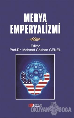 Medya Emperyalizmi - Mehmet Gökhan Genel - Berikan Yayınları