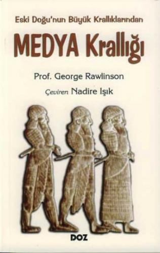 Medya Krallığı - George Rawlinson - Doz Basım Yayın