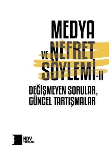Medya ve Nefret Söylemı̇ 2 - Aras Türay - Hrant Dink Vakfı Yayınları