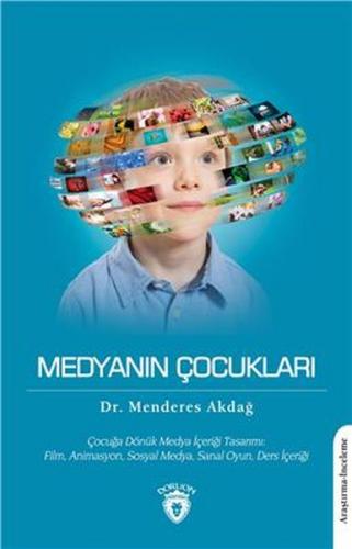 Medyanın Çocukları - Menderes Akdağ - Dorlion Yayınevi