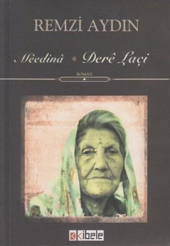 Meedina - Dere Laçi - Remzi Aydın - Kibele Yayınları