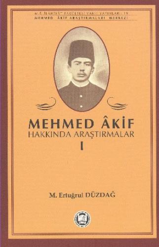 Mehmed Akif Hakkında Araştırmalar 1 - Ertuğrul Düzdağ - Marmara Üniver