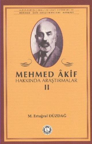 Mehmed Akif Hakkında Araştırmalar 2 - Ertuğrul Düzdağ - Marmara Üniver