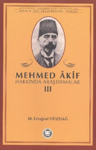 Mehmed Akif Hakkında Araştırmalar 3 - M. Ertuğrul Düzdağ - Marmara Üni