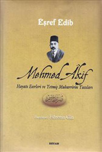 Mehmed Akif (Ciltli) - Eşref Edib - Beyan Yayınları