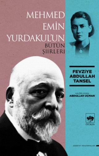 Mehmed Emin Yurdakul'un Bütün Şiirleri - Fevziye Abdullah Tansel - Ötü