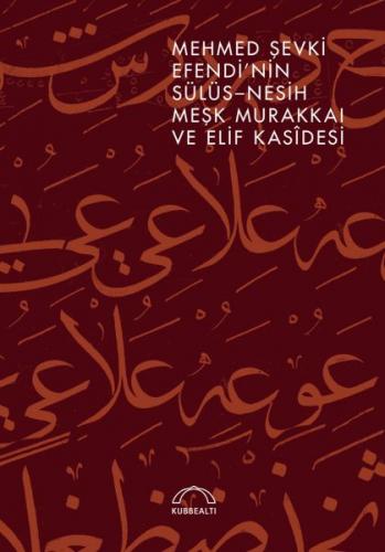 Mehmed Şevki Efendi'nin Sülüs Nesih Meşk Murakkaı ve Elif Kasidesi - K