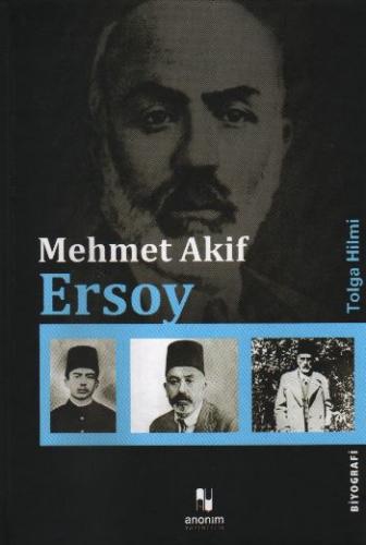 Mehmet Akif Ersoy (Ciltli) - Tolga Hilmi - Anonim Yayıncılık