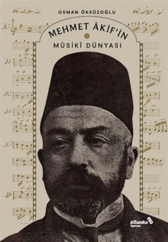 Mehmet Akif'in Musiki Dünyası - Osman Öksüzoğlu - Albaraka Yayınları