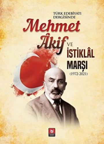 Türk Edebiyatı Dergisinde Mehmet Akif ve İstiklal Marşı - Bahtiyar Asl