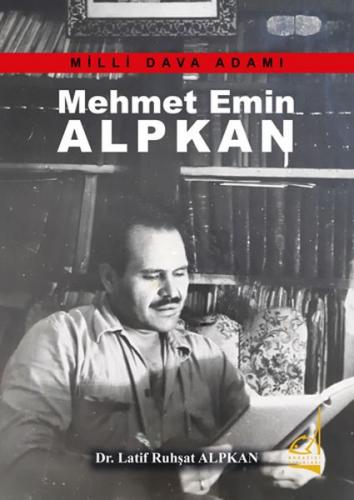 Mehmet Emin Alpkan - Milli Dava Adamı - Latif Ruhşat Alpkan - Boğaziçi