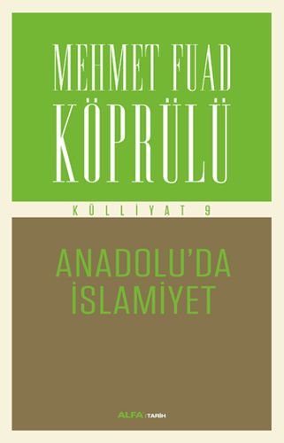 Anadolu'da İslamiyet - Mehmet Fuad Köprülü - Alfa Yayınları