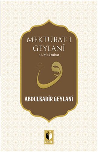 Mektubat-ı Geylani - Abdulkadir Geylani - Ehil Yayınları