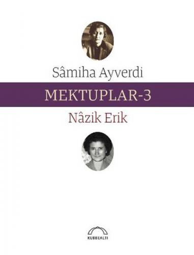 Mektuplar-3 - Samiha Ayverdi - Kubbealtı Neşriyatı Yayıncılık