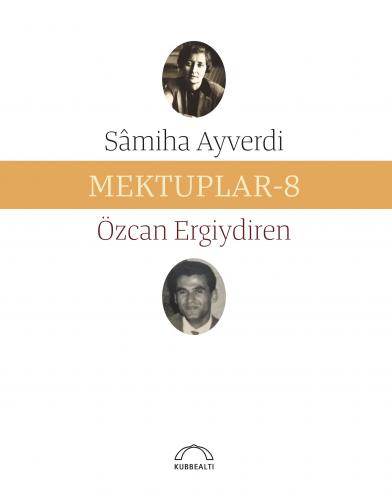 Mektuplar - 8 - Samiha Ayverdi - Kubbealtı Neşriyatı Yayıncılık
