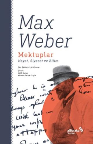 Mektuplar: Hayat, Siyaset ve Bilim - Max Weber - Albaraka Yayınları