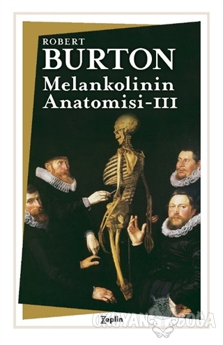 Melankolinin Anatomisi 3 - Robert Burton - Zeplin Kitap