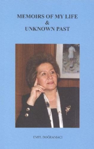 Memoirs Of My Life Unknown Past - Emel Doğramacı - Yazarın Kendi Yayın