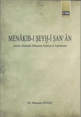 Menakıb-ı Şeyh-i Şan'an - Mustafa Güneş - Eğitim Yayınevi - Ders Kitap