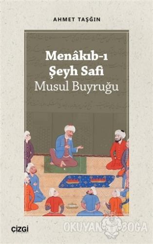 Menakıb-ı Şeyh Safi (Musul Buyruğu) - Ahmet Taşğın - Çizgi Kitabevi Ya