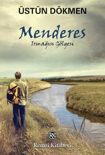 Menderes - Irmağın Gölgesi - Üstün Dökmen - Remzi Kitabevi