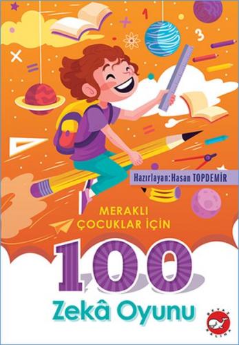 100 Zeka Oyunu - Meraklı Çocuklar İçin - Hasan Topdemir - Beyaz Balina