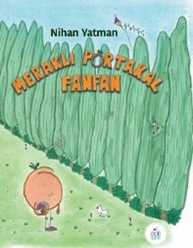 Meraklı Portakal Fanfan (Ciltli) - Nihan Yatman - Pötikare Yayıncılık