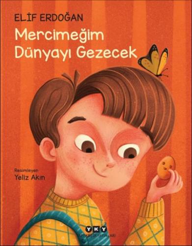 Mercimeğim Dünyayı Gezecek - Elif Erdoğan - Yapı Kredi Yayınları
