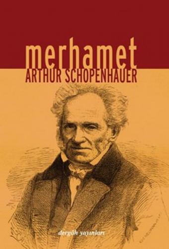 Merhamet - Arthur Schopenhauer - Dergah Yayınları