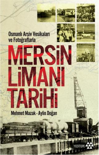 Mersin Limanı Tarihi - Mehmet Mazak - Yeditepe Yayınevi