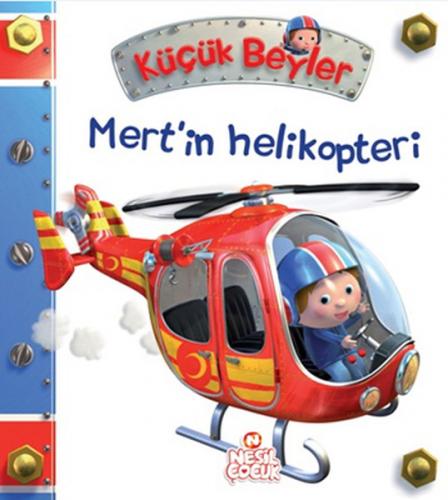Küçük Beyler - Mert'in Helikopteri (Ciltli) - Nathalie Belineau - Nesi