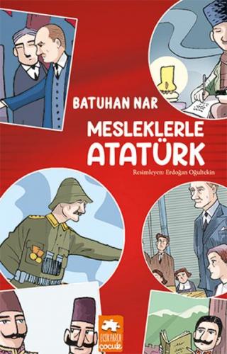 Mesleklerle Atatürk - Batuhan Nar - Eksik Parça Yayınları