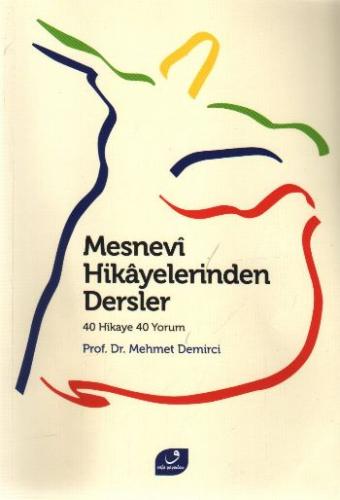Mesnevi Hikayelerinden Dersler - Mehmet Demirci - Vefa Yayınları