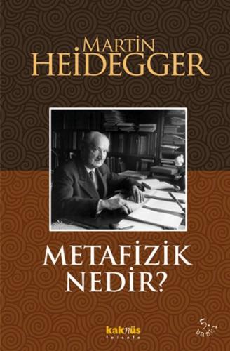 Metafizik Nedir? - Martin Heidegger - Kaknüs Yayınları